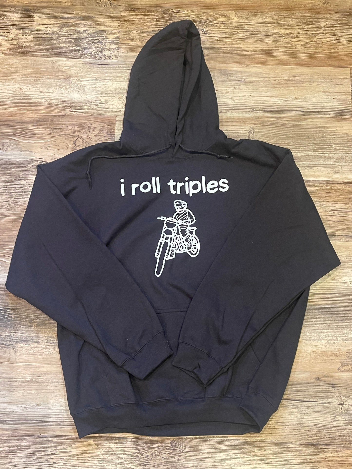 I roll triples. Hoodie.