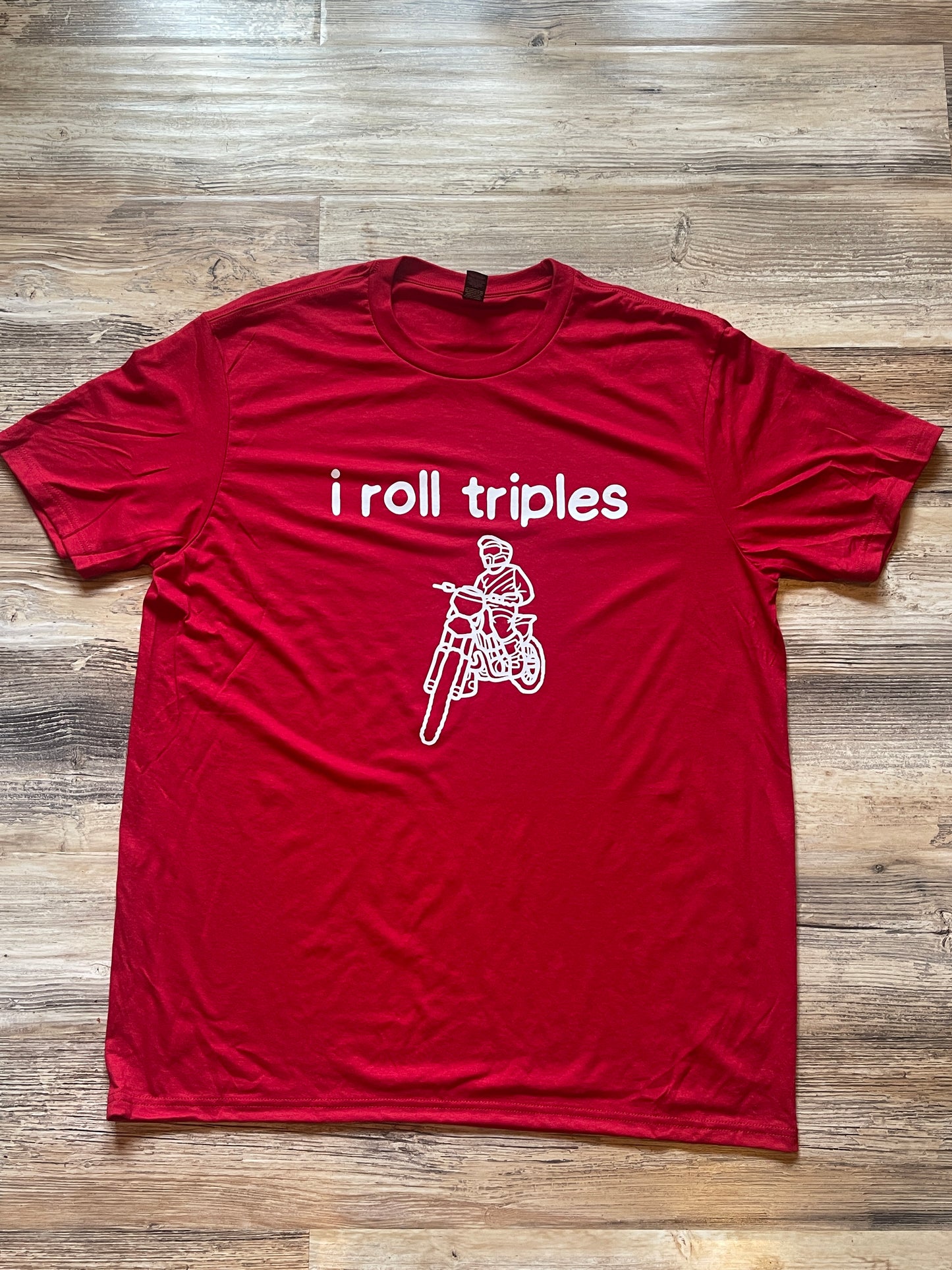 Red “I roll triples” T-shirt