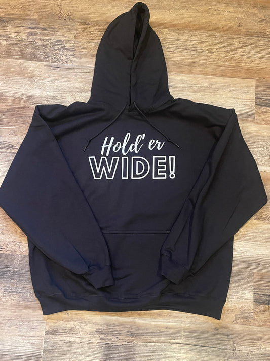 Hold’er Wide! Hoodie