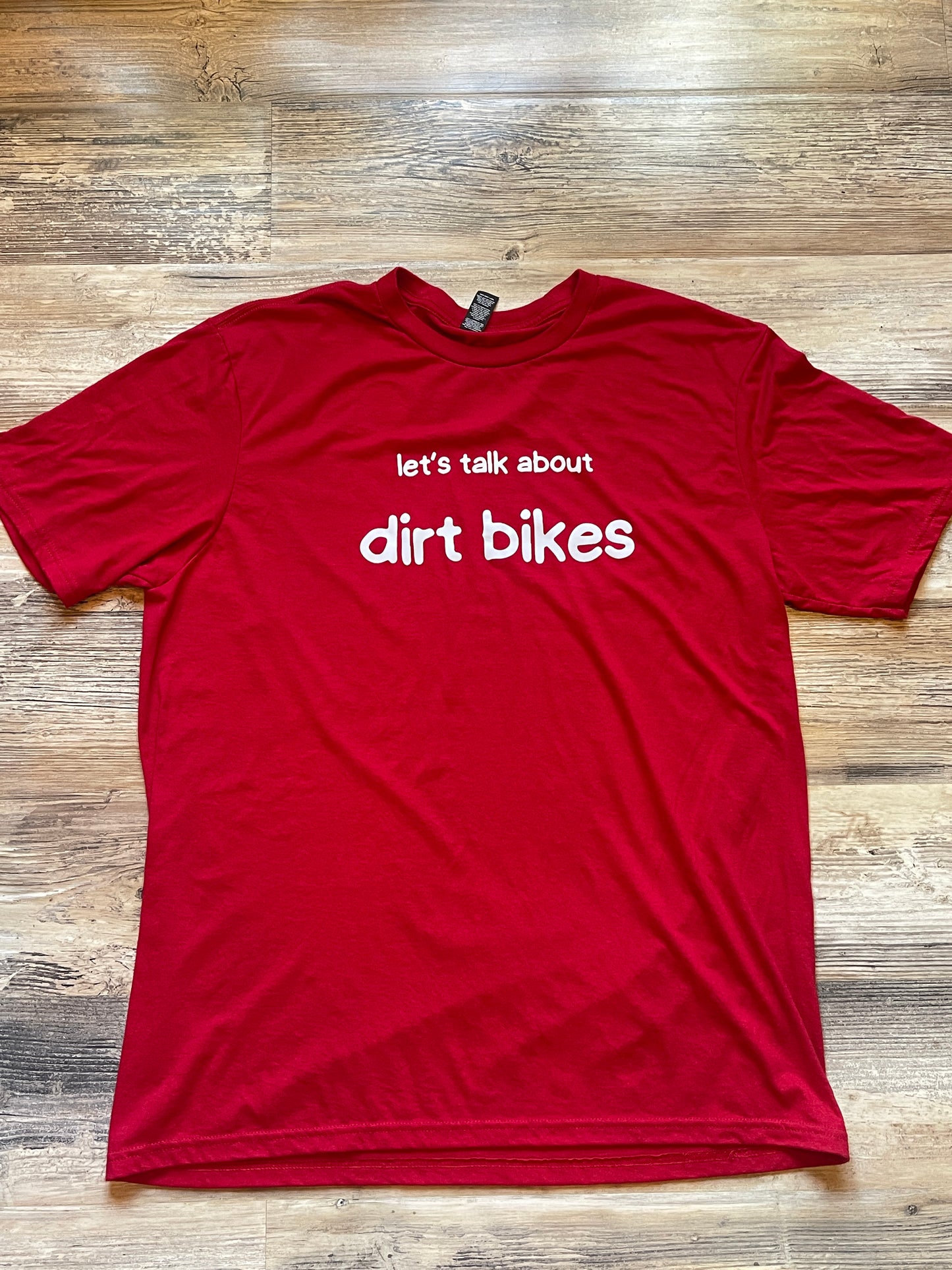 Red “let’s talk about dirt bikes” T-shirt