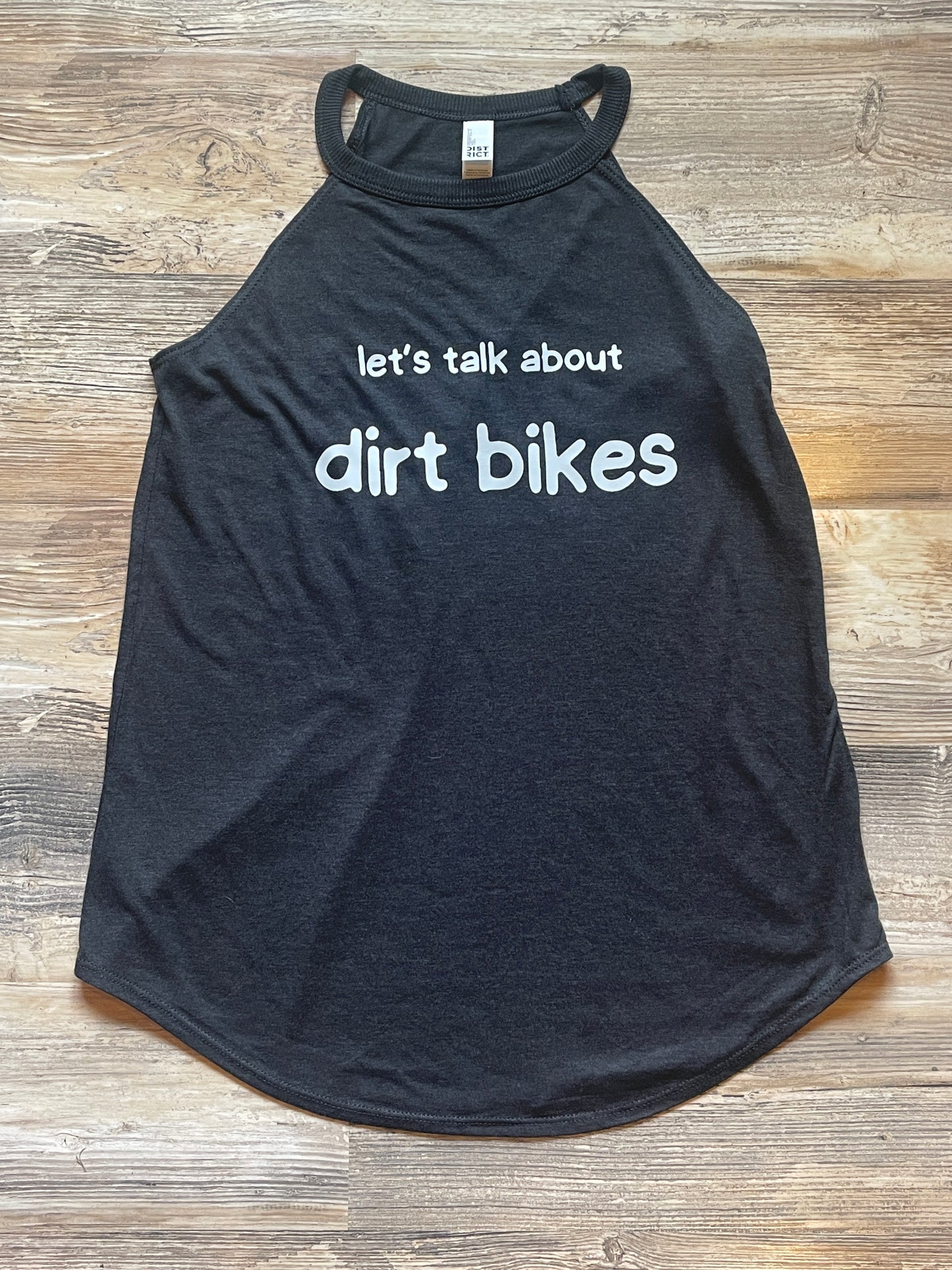 “Let’s talk about dirt bikes”  ladies racer back tank!