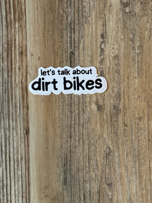 “let’s talk about dirt bikes” sticker